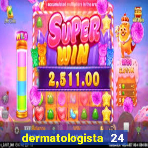 dermatologista 24 horas sp